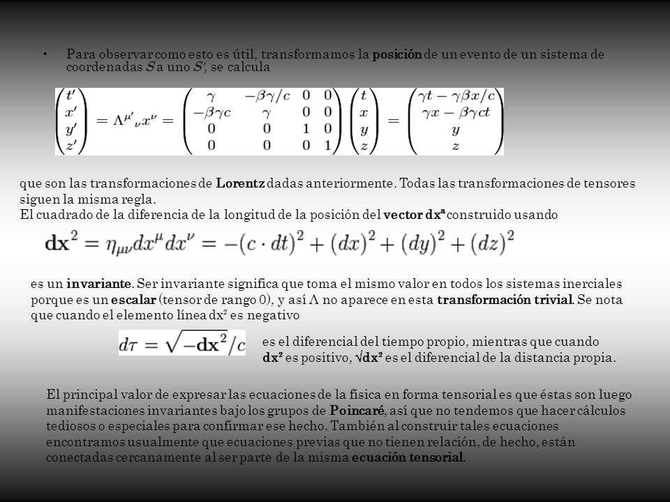 Para observar como esto es útil, transformamos la posición de un evento de un sistema de coordenadas S a uno S , se calcula