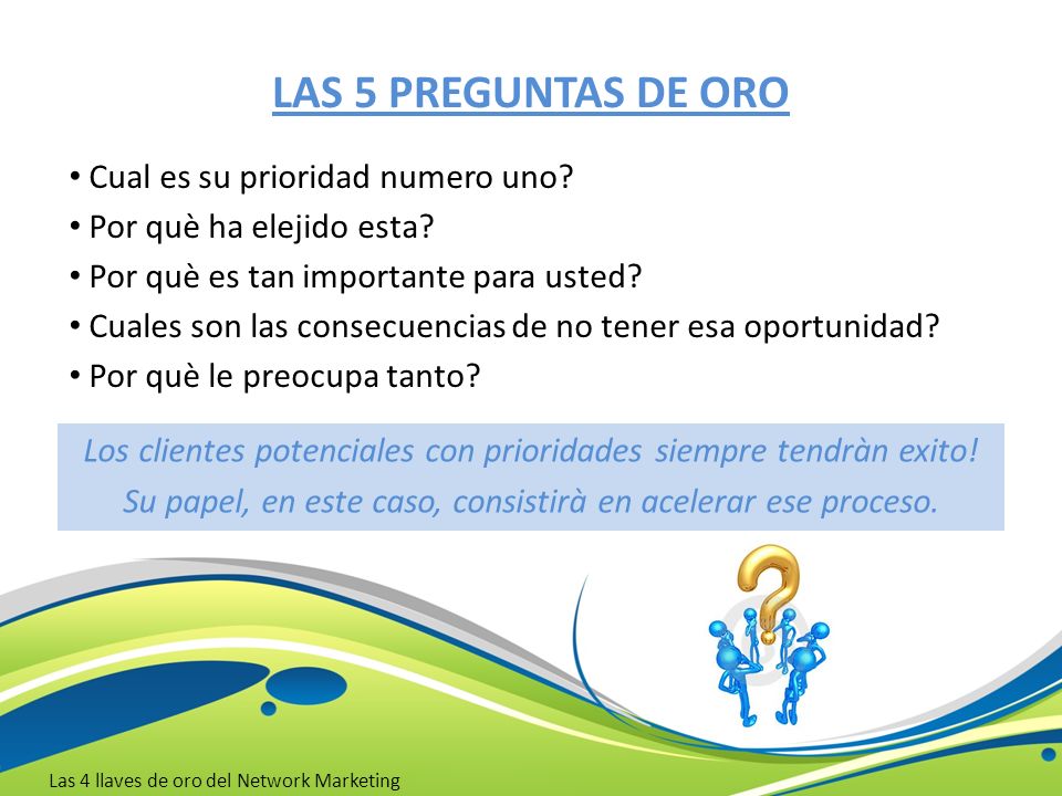 LAS 5 PREGUNTAS DE ORO Cual es su prioridad numero uno