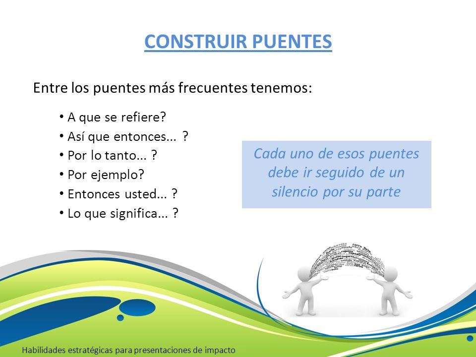 Cada uno de esos puentes debe ir seguido de un silencio por su parte