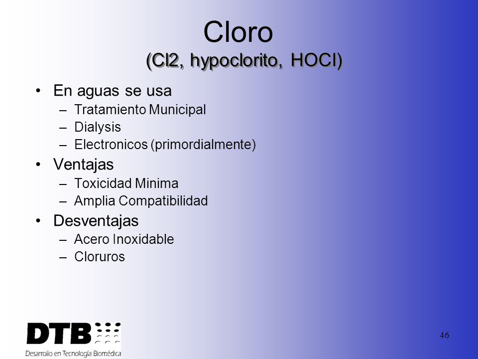 Cloro (Cl2, hypoclorito, HOCI) En aguas se usa Ventajas Desventajas