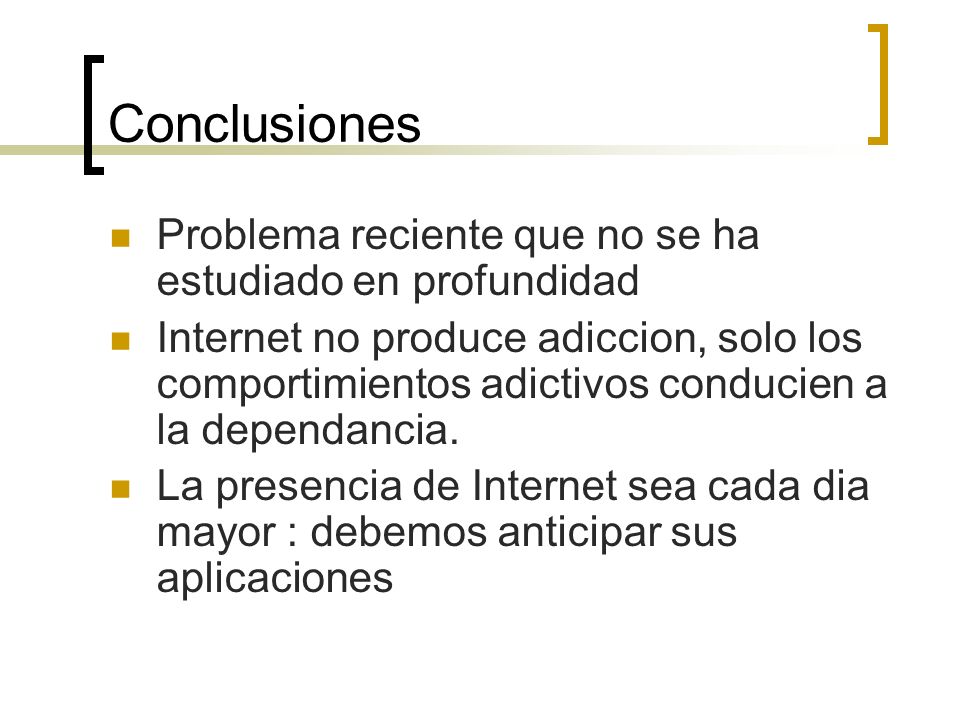 Conclusiones Problema reciente que no se ha estudiado en profundidad