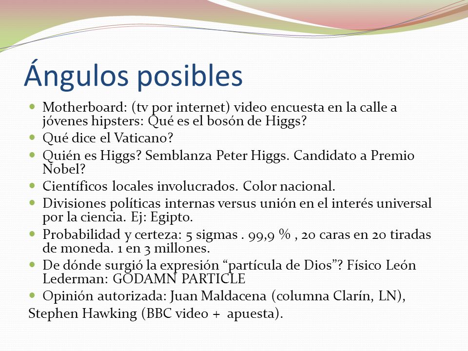 Ángulos posibles Motherboard: (tv por internet) video encuesta en la calle a jóvenes hipsters: Qué es el bosón de Higgs