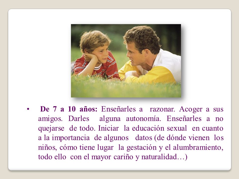 De 7 a 10 años: Enseñarles a razonar. Acoger a sus amigos