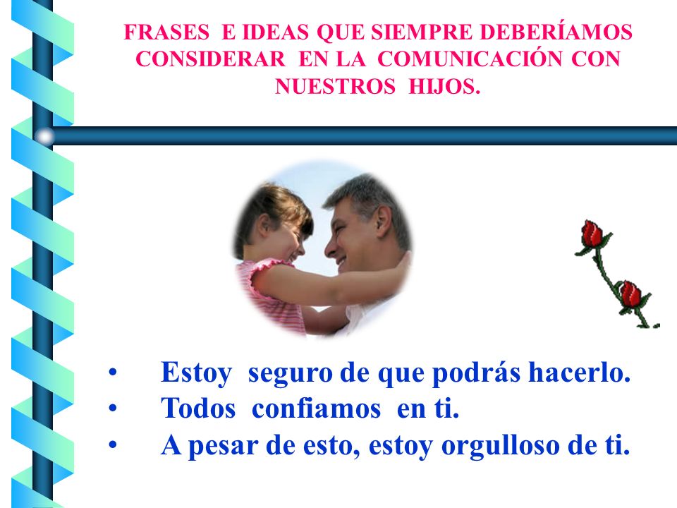 Estoy seguro de que podrás hacerlo. Todos confiamos en ti.