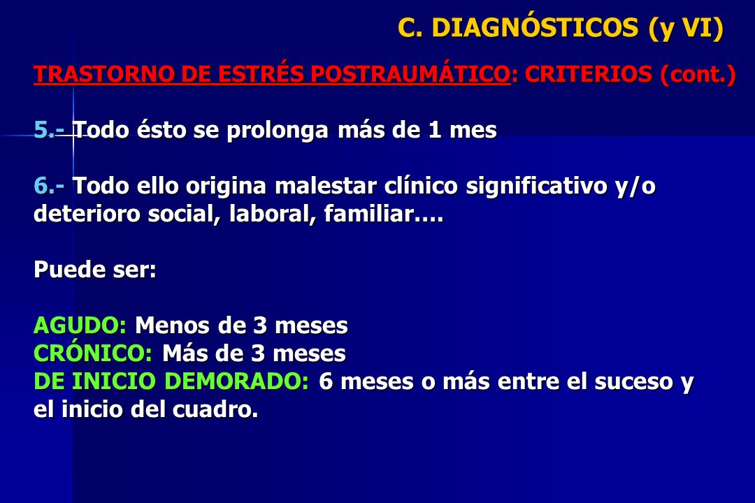 C. DIAGNÓSTICOS (y VI) 5.- Todo ésto se prolonga más de 1 mes