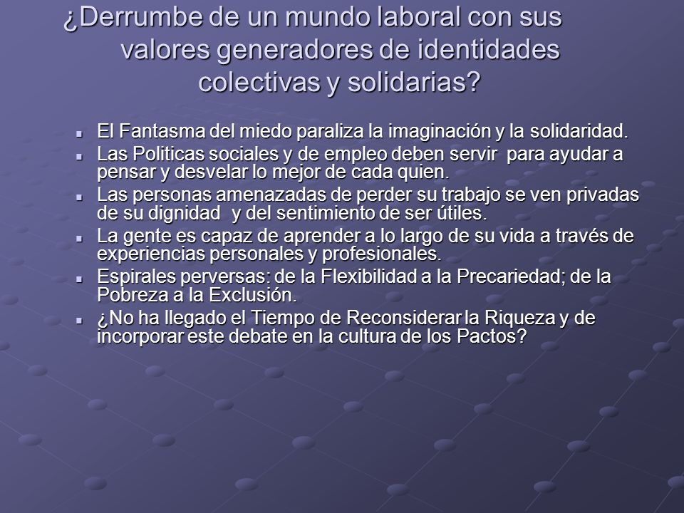 ¿Derrumbe de un mundo laboral con sus valores generadores de identidades colectivas y solidarias