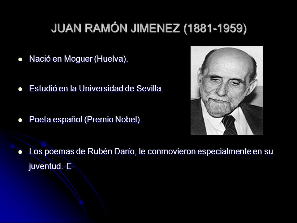 JUAN RAMÓN JIMENEZ ( ) Nació en Moguer (Huelva).