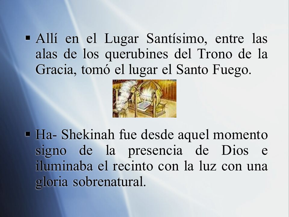Allí en el Lugar Santísimo, entre las alas de los querubines del Trono de la Gracia, tomó el lugar el Santo Fuego.