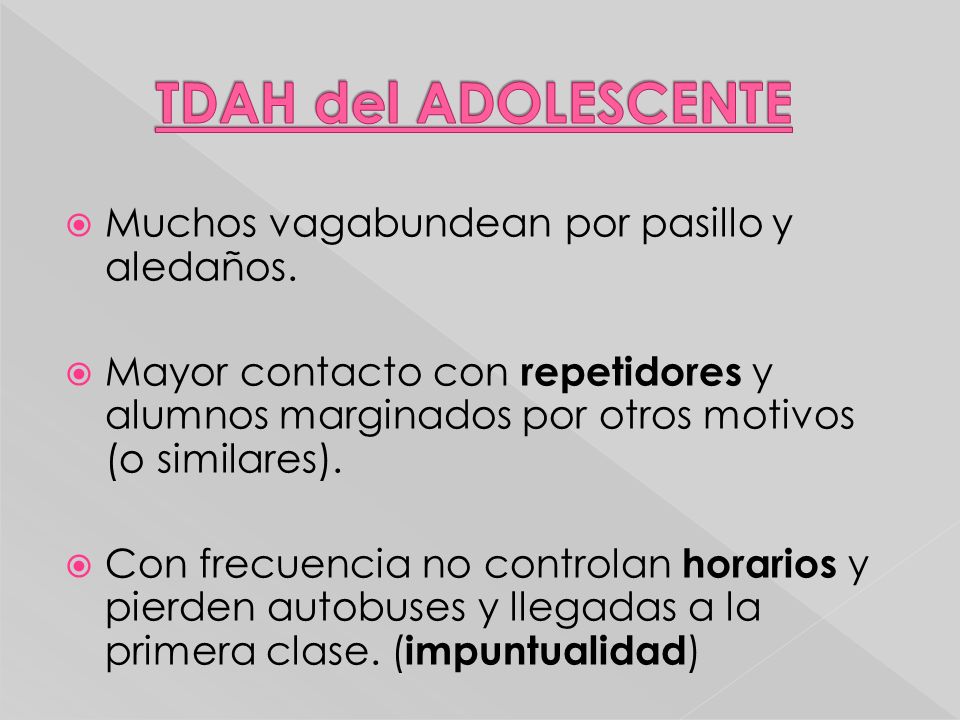TDAH del ADOLESCENTE Muchos vagabundean por pasillo y aledaños.
