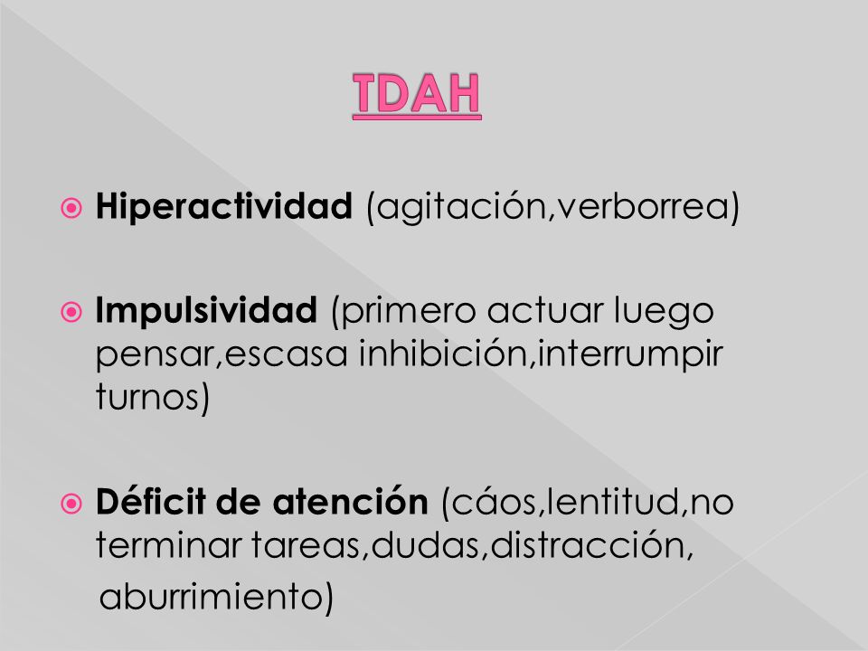TDAH Hiperactividad (agitación,verborrea)