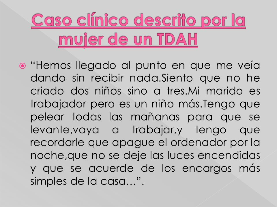 Caso clínico descrito por la mujer de un TDAH