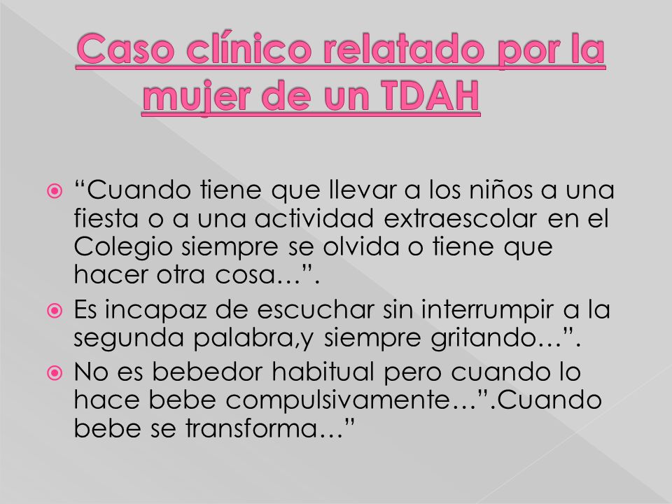 Caso clínico relatado por la mujer de un TDAH