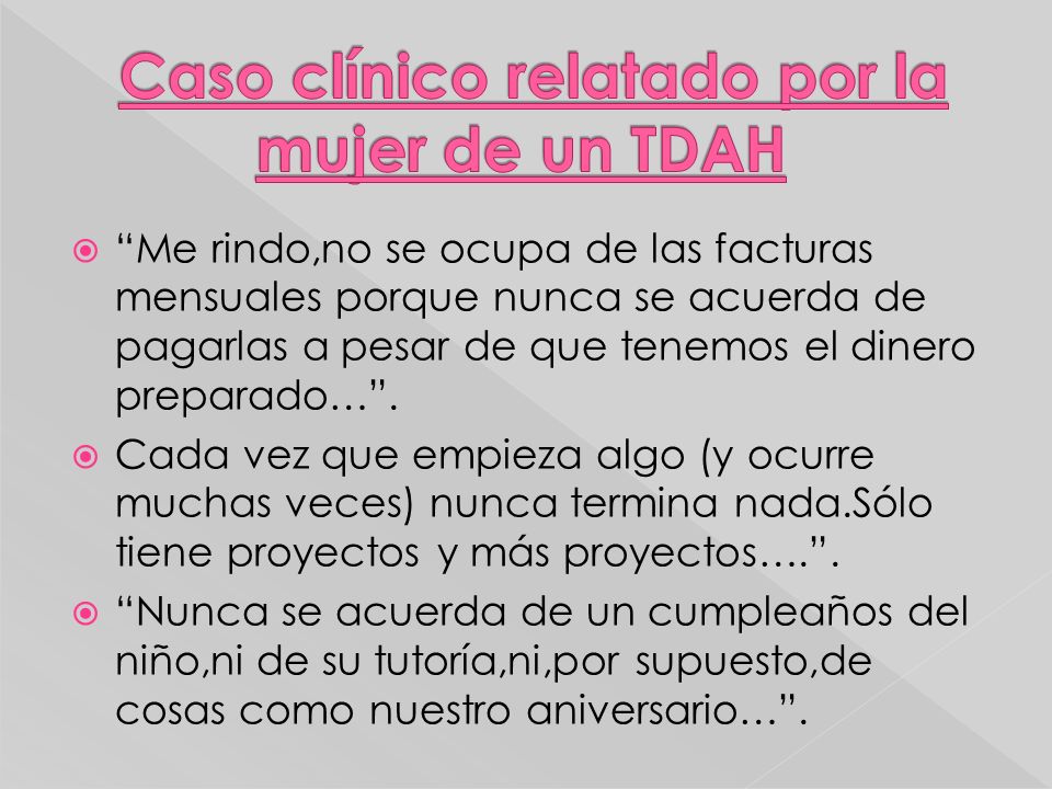 Caso clínico relatado por la mujer de un TDAH