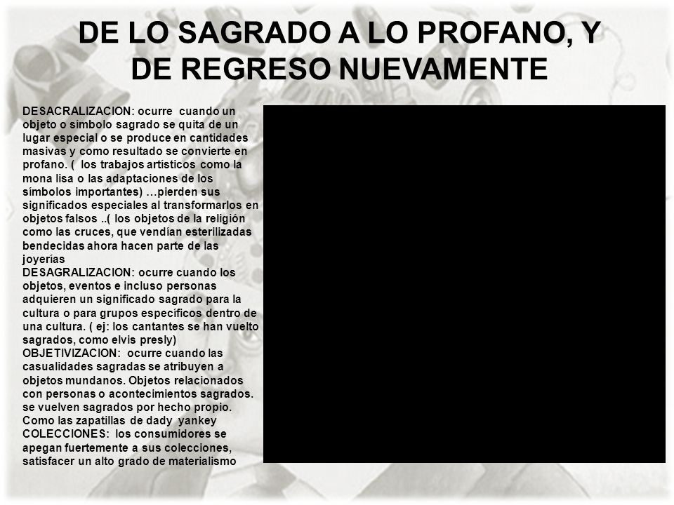 DE LO SAGRADO A LO PROFANO, Y DE REGRESO NUEVAMENTE