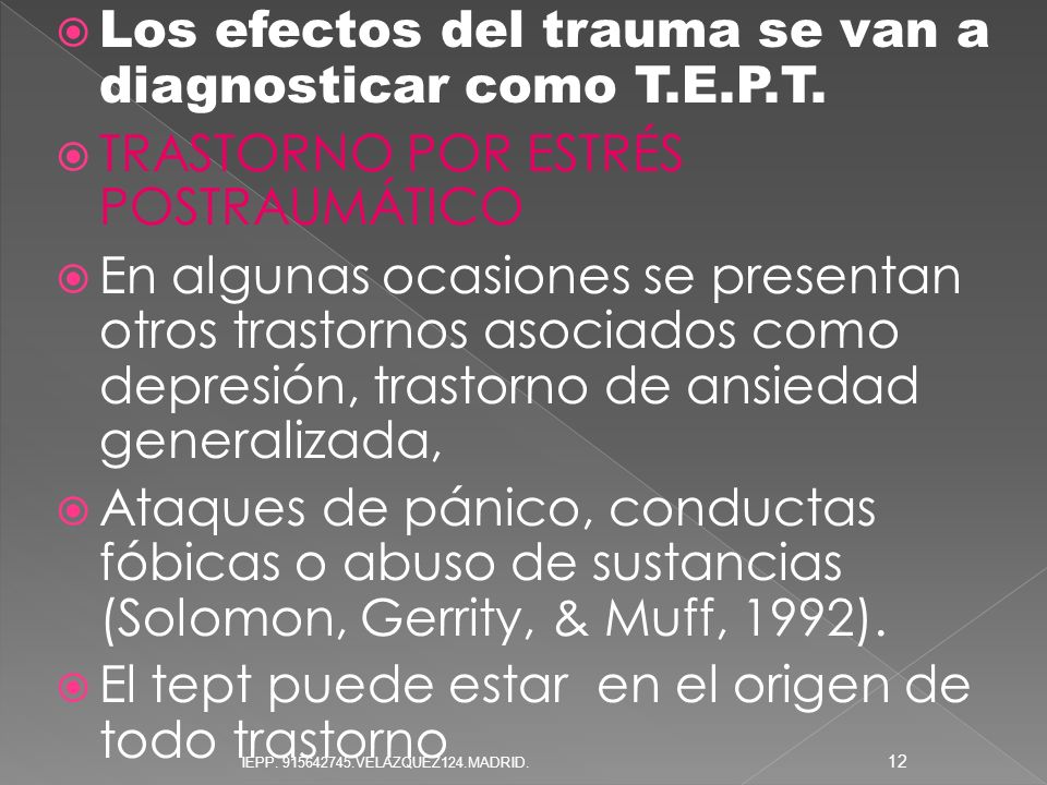 Los efectos del trauma se van a diagnosticar como T.E.P.T.