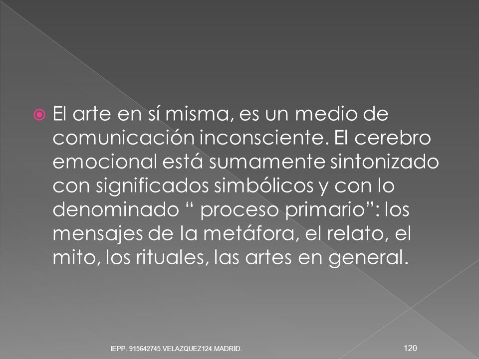 El arte en sí misma, es un medio de comunicación inconsciente