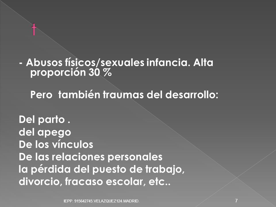t - Abusos físicos/sexuales infancia. Alta proporción 30 %