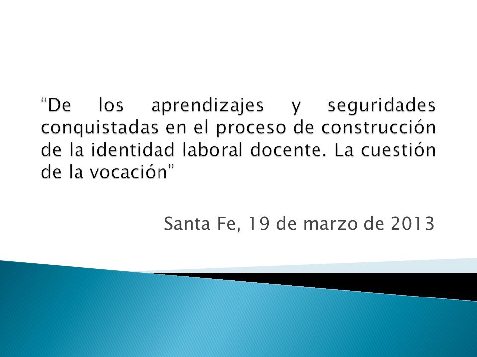 De los aprendizajes y seguridades conquistadas en el proceso de construcción de la identidad laboral docente. La cuestión de la vocación
