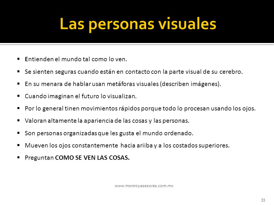 Las personas visuales Entienden el mundo tal como lo ven.
