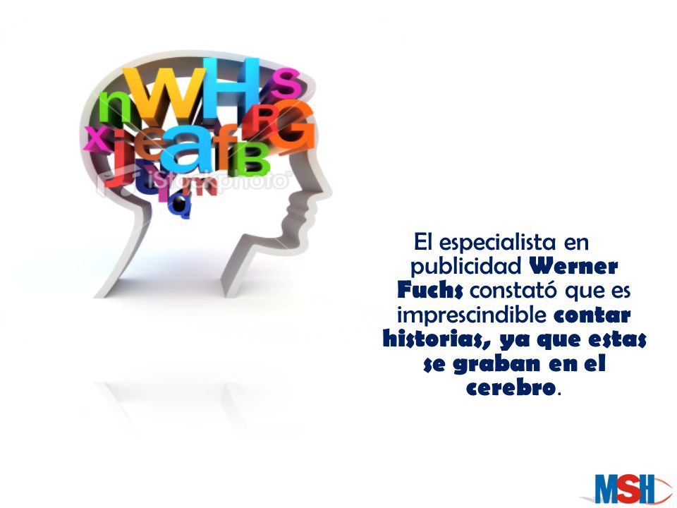 El especialista en publicidad Werner Fuchs constató que es imprescindible contar historias, ya que estas se graban en el cerebro.