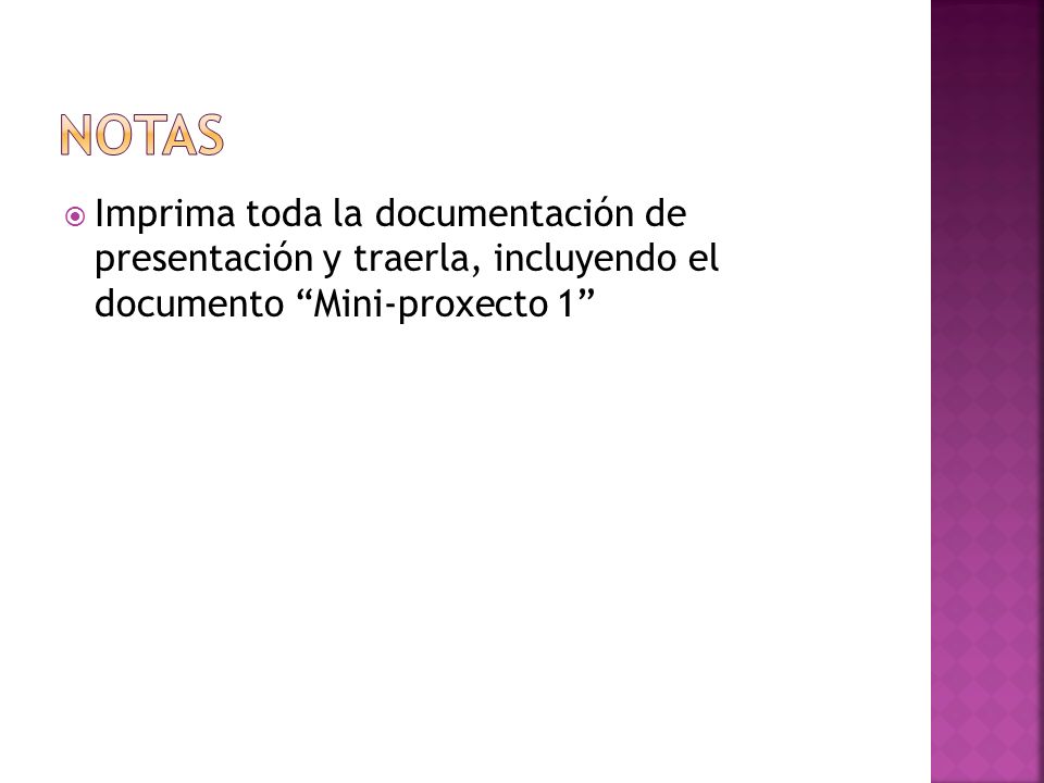 Notas Imprima toda la documentación de presentación y traerla, incluyendo el documento Mini-proxecto 1