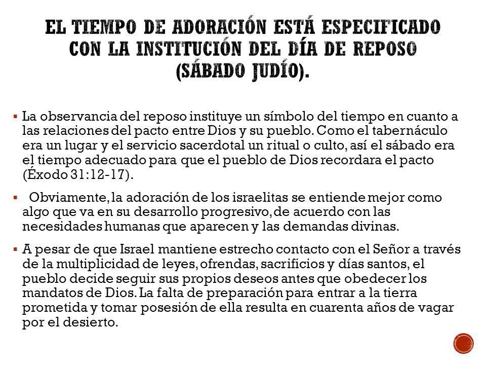 El Tiempo de Adoración Está Especificado con la Institución del Día de Reposo (Sábado Judío).