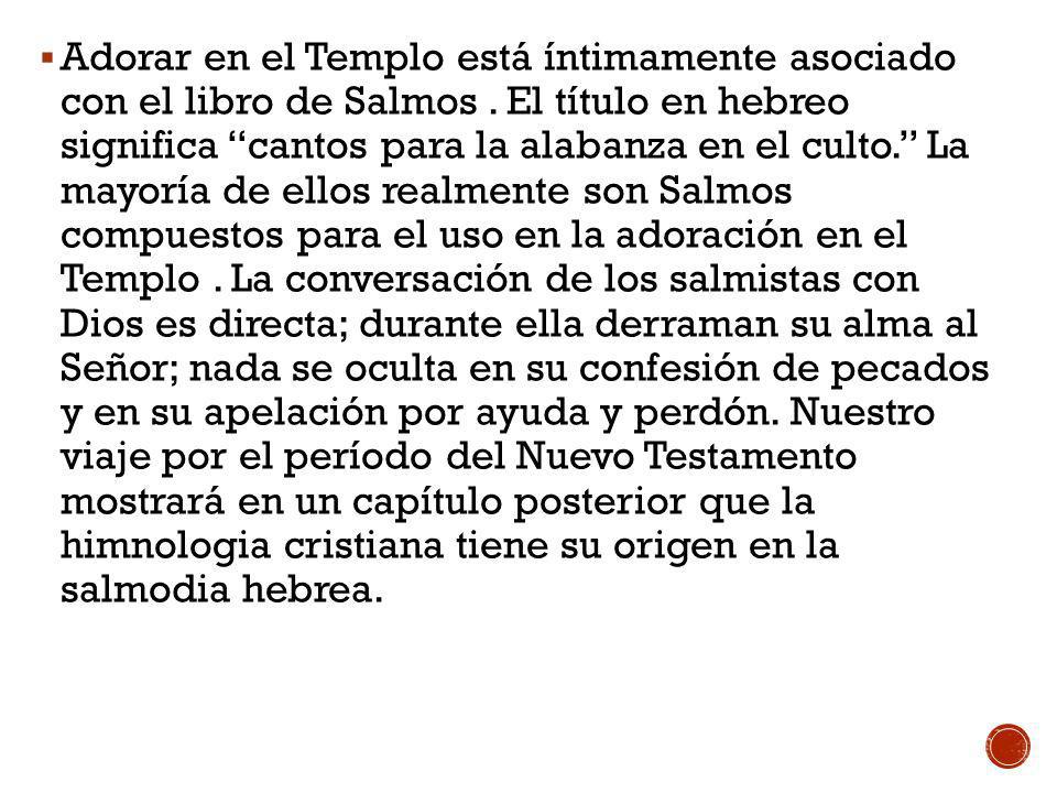 Adorar en el Templo está íntimamente asociado con el libro de Salmos