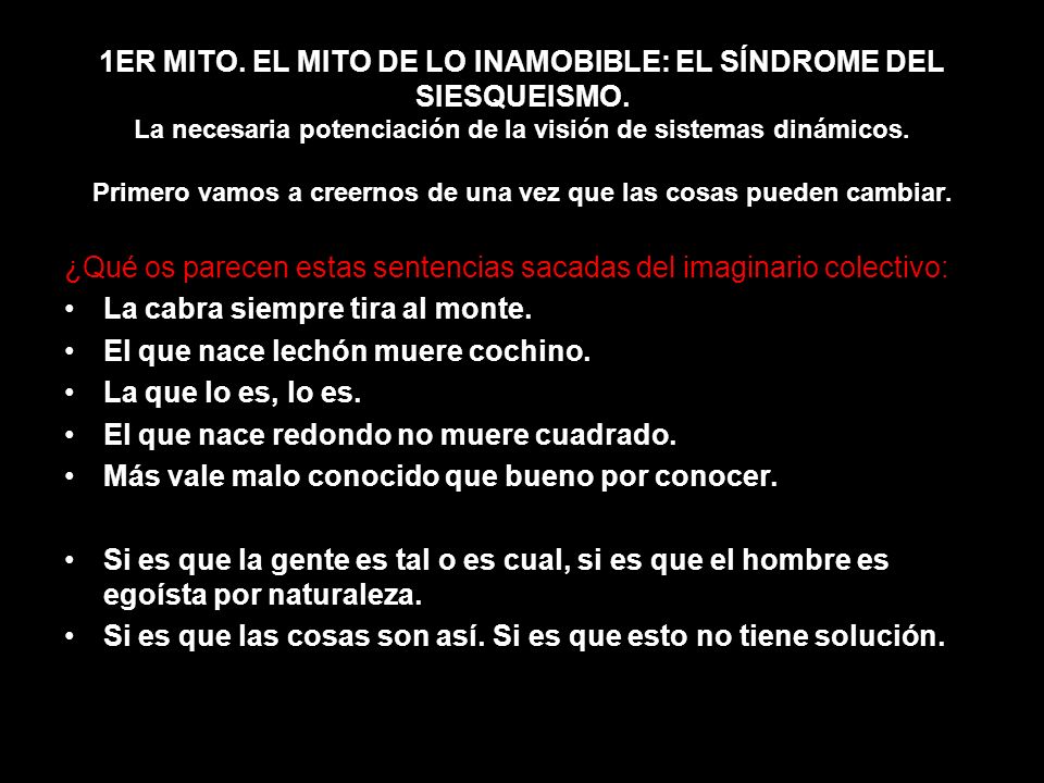 1ER MITO. EL MITO DE LO INAMOBIBLE: EL SÍNDROME DEL SIESQUEISMO