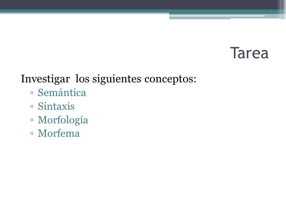 Tarea Investigar los siguientes conceptos: Semántica Sintaxis