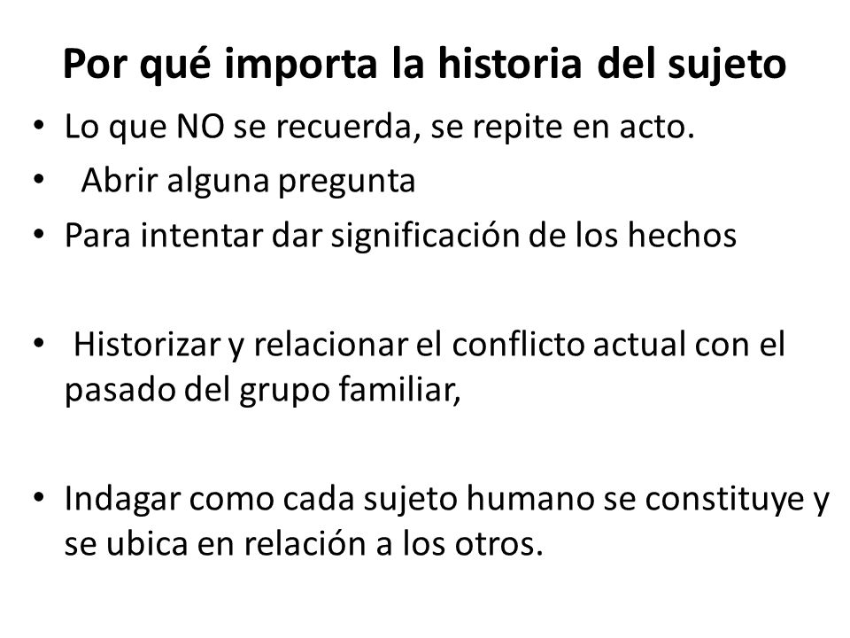 Por qué importa la historia del sujeto