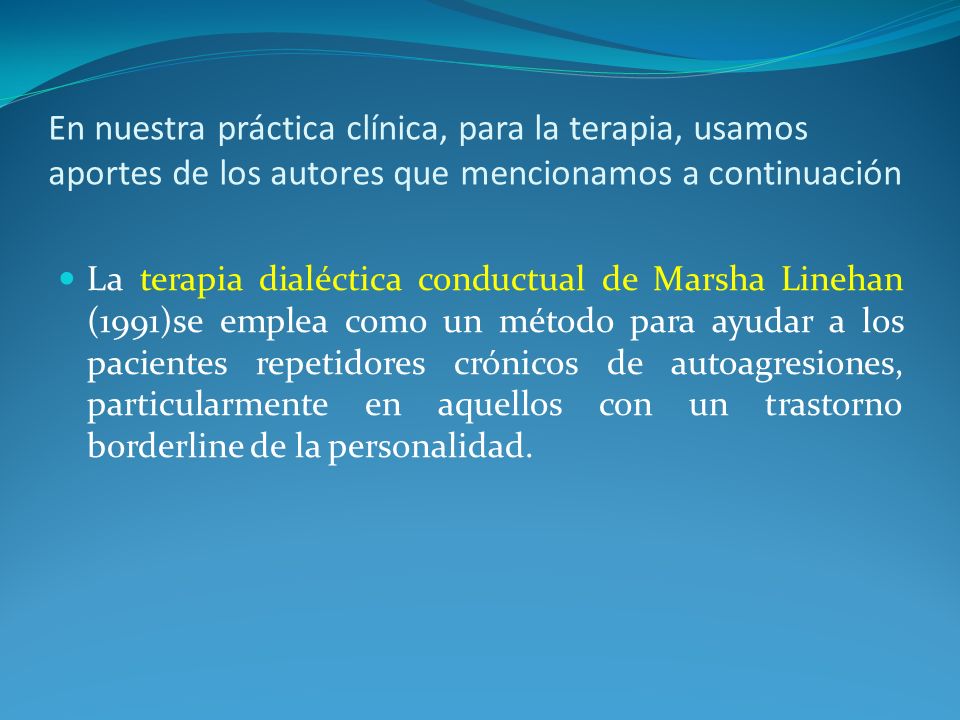 En nuestra práctica clínica, para la terapia, usamos aportes de los autores que mencionamos a continuación