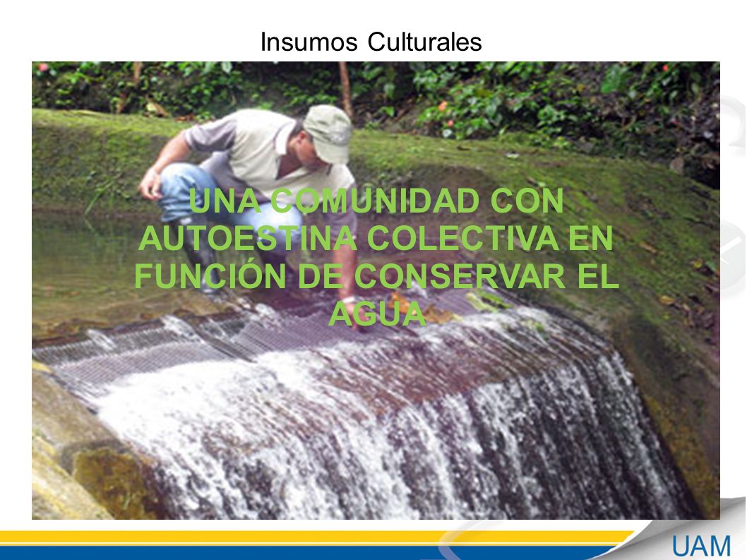 UNA COMUNIDAD CON AUTOESTINA COLECTIVA EN FUNCIÓN DE CONSERVAR EL AGUA