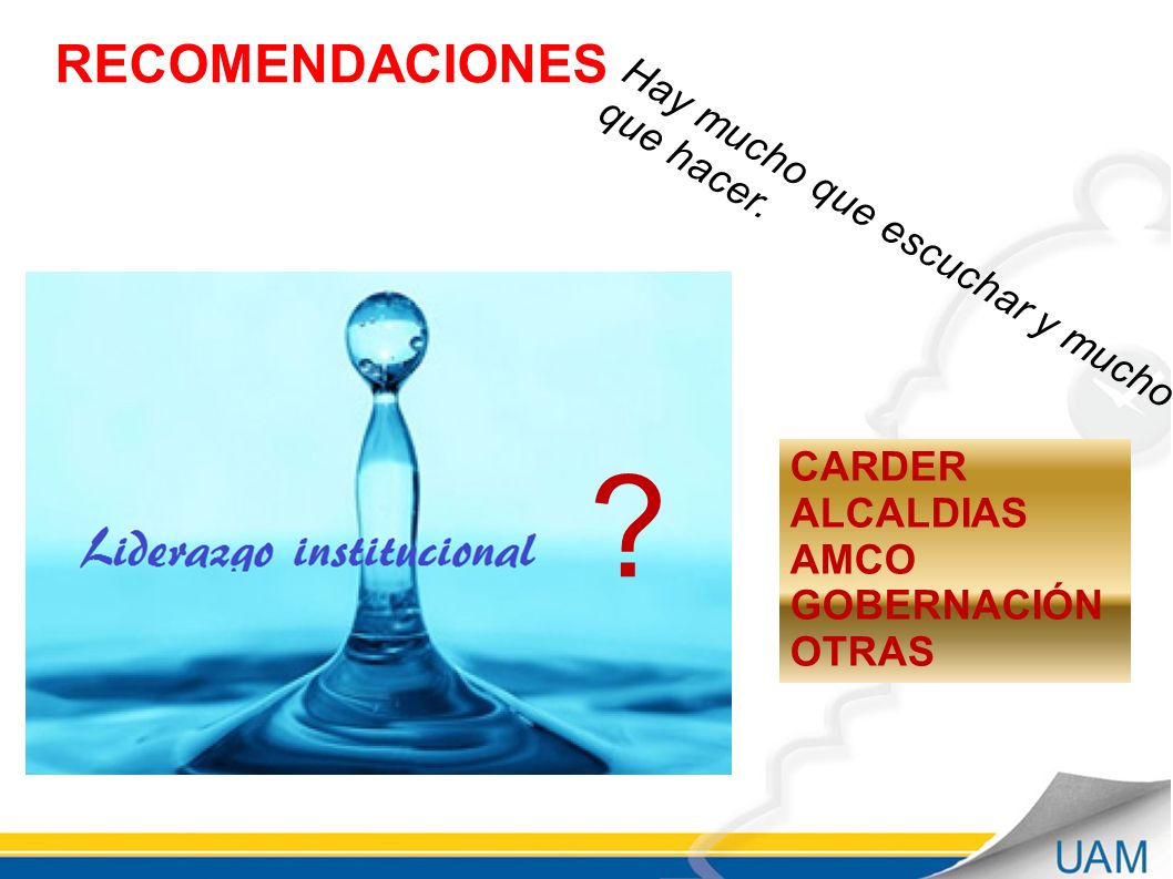 RECOMENDACIONES Hay mucho que escuchar y mucho que hacer. CARDER