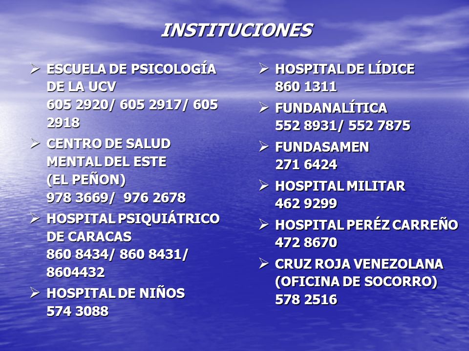 INSTITUCIONES ESCUELA DE PSICOLOGÍA DE LA UCV / / CENTRO DE SALUD MENTAL DEL ESTE (EL PEÑON) /