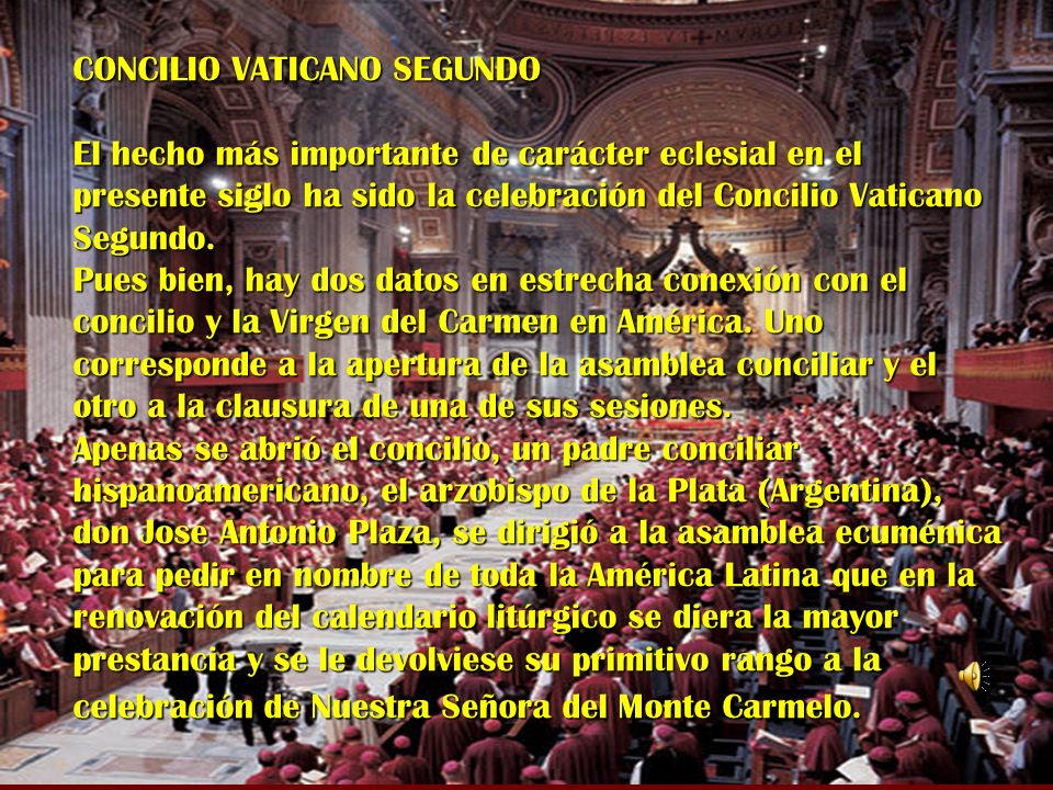 CONCILIO VATICANO SEGUNDO El hecho más importante de carácter eclesial en el presente siglo ha sido la celebración del Concilio Vaticano Segundo.