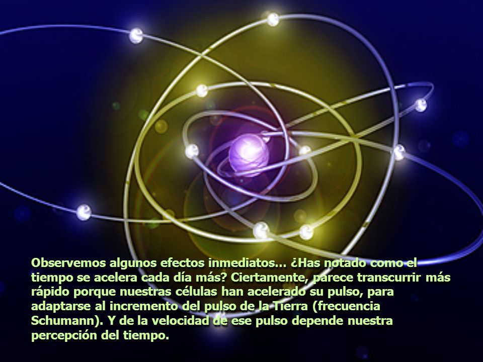Observemos algunos efectos inmediatos… ¿Has notado como el tiempo se acelera cada día más.