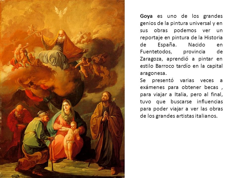 Goya es uno de los grandes genios de la pintura universal y en sus obras podemos ver un reportaje en pintura de la Historia de España. Nacido en Fuentetodos, provincia de Zaragoza, aprendió a pintar en estilo Barroco tardío en la capital aragonesa.