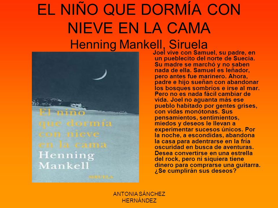 EL NIÑO QUE DORMÍA CON NIEVE EN LA CAMA Henning Mankell, Siruela