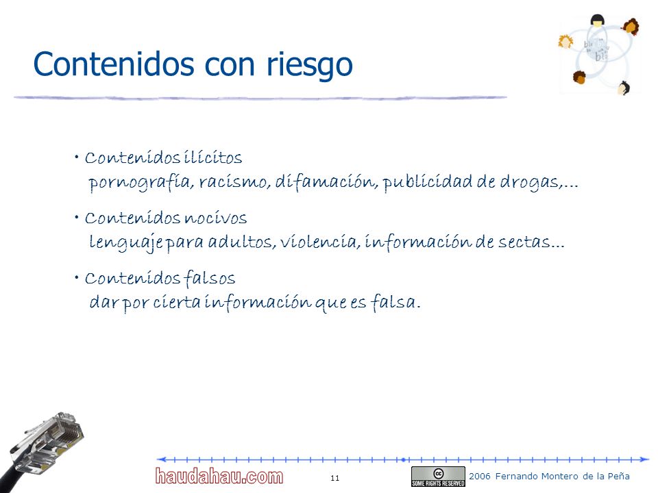 Contenidos con riesgo Contenidos ilícitos pornografía, racismo, difamación, publicidad de drogas,...