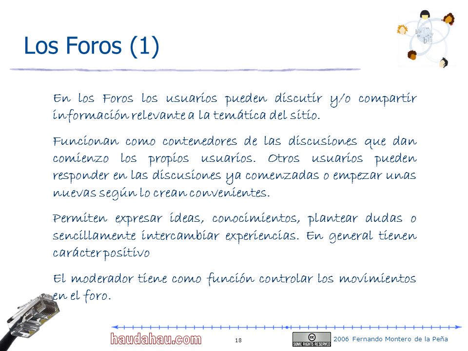 Los Foros (1) En los Foros los usuarios pueden discutir y/o compartir información relevante a la temática del sitio.