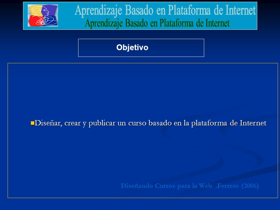 Diseñar, crear y publicar un curso basado en la plataforma de Internet
