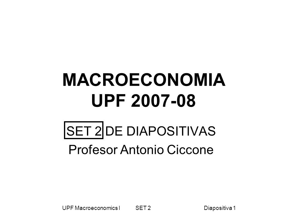 SET 2 DE DIAPOSITIVAS Profesor Antonio Ciccone
