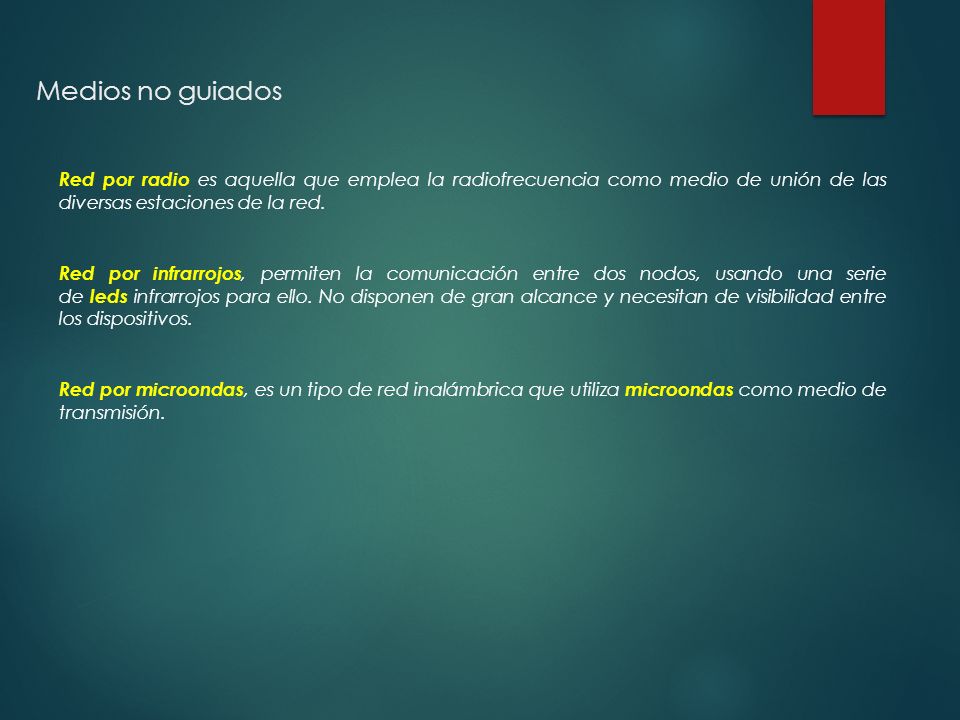 Medios no guiados Red por radio es aquella que emplea la radiofrecuencia como medio de unión de las diversas estaciones de la red.