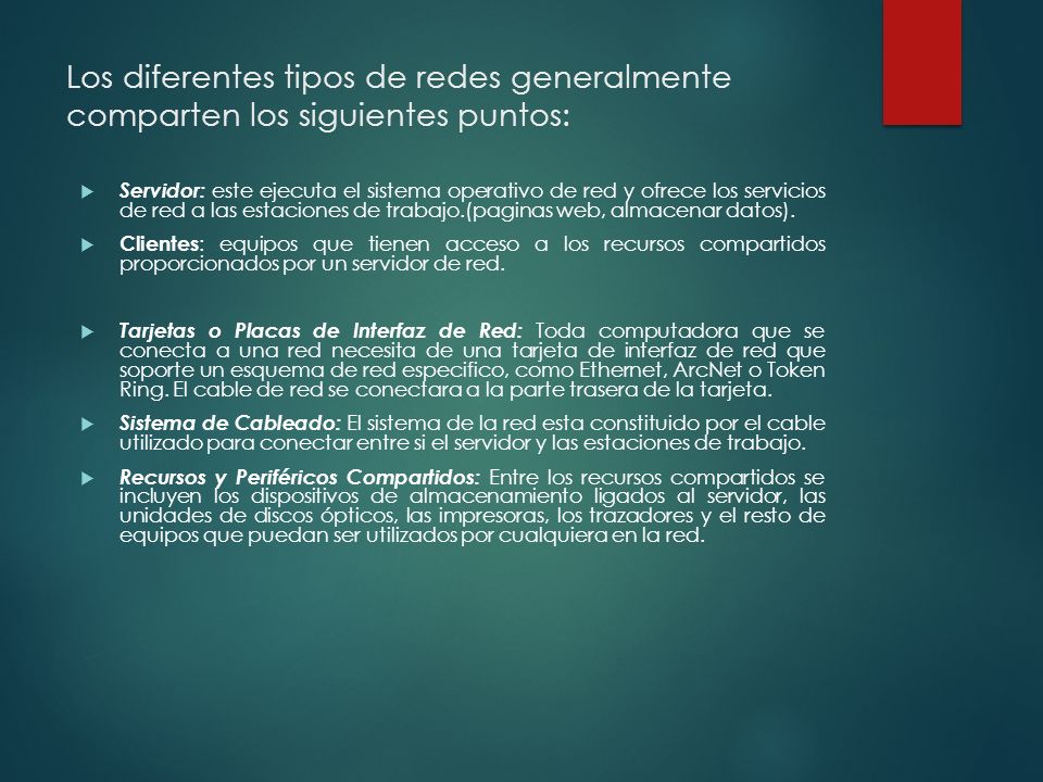 Los diferentes tipos de redes generalmente comparten los siguientes puntos: