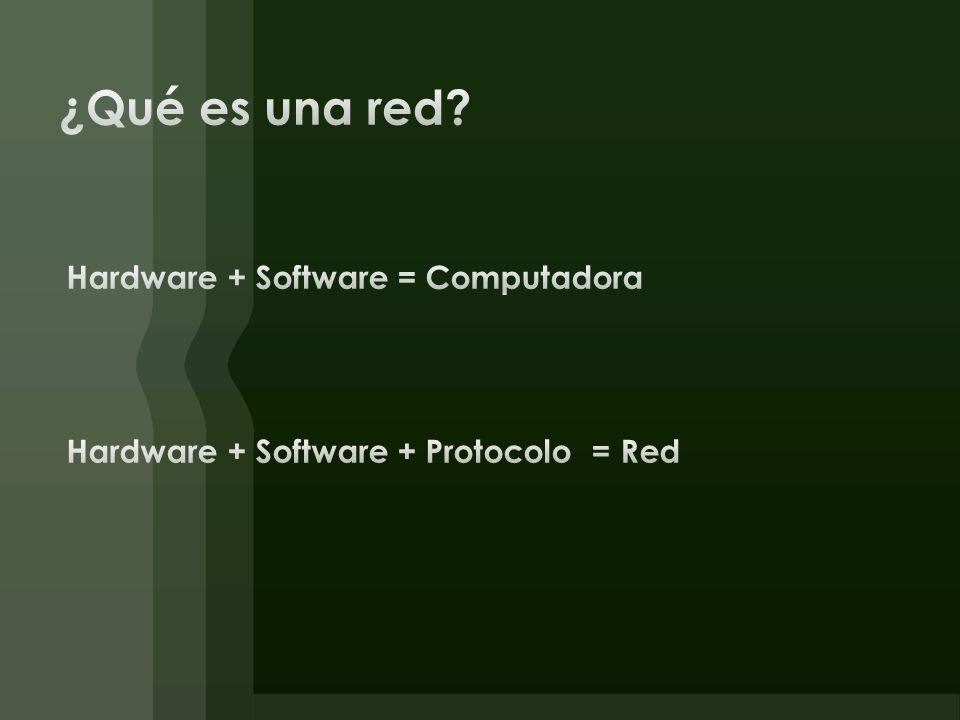 ¿Qué es una red Hardware + Software = Computadora