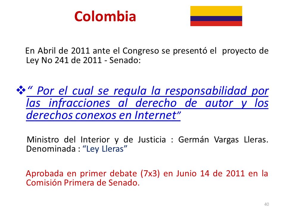 Colombia En Abril de 2011 ante el Congreso se presentó el proyecto de Ley No 241 de Senado:
