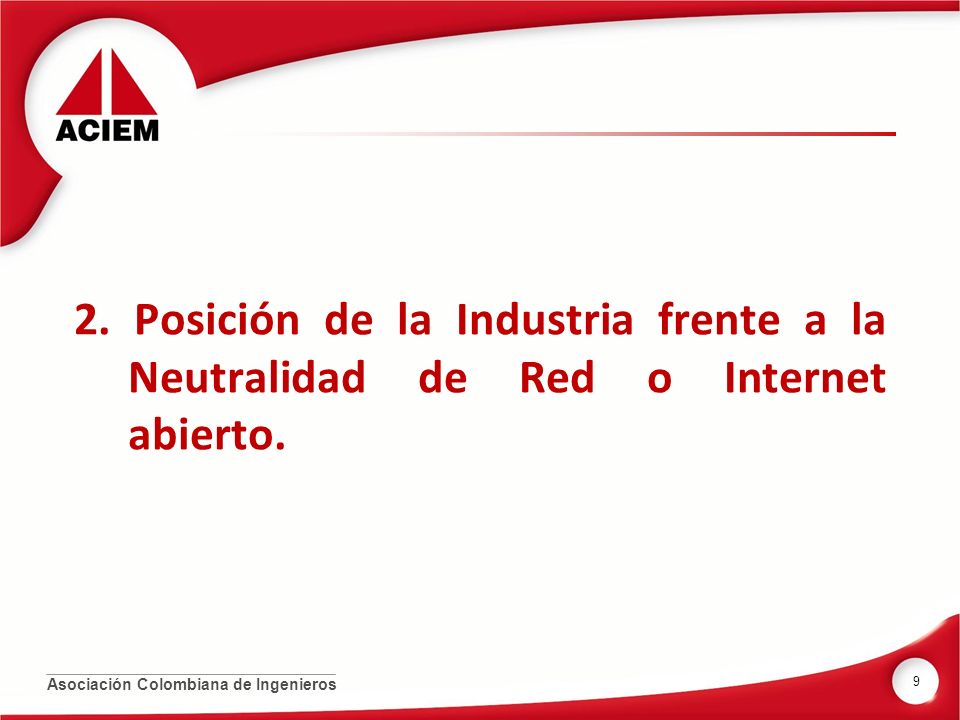 2. Posición de la Industria frente a la Neutralidad de Red o Internet abierto.