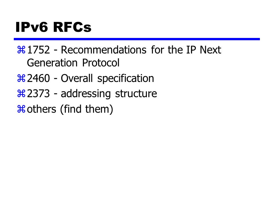 IPv6 RFCs Recommendations for the IP Next Generation Protocol