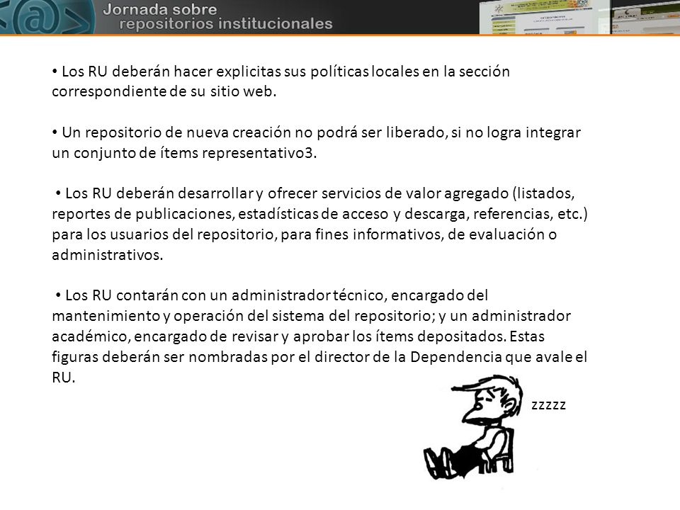 • Los RU deberán hacer explicitas sus políticas locales en la sección correspondiente de su sitio web.