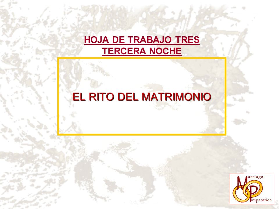 HOJA DE TRABAJO TRES TERCERA NOCHE EL RITO DEL MATRIMONIO